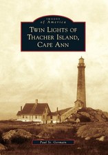 NEW Arcadia Publishing Twin Lights of Thacher Island, Cape Ann, MA 9780738572284 picture