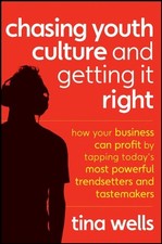CHASING YOUTH CULTURE AND GETTING IT RIGHT: HOW YOUR By Tina Wells - Hardcover picture