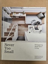 Never Too Small:Reimagining Small Space Living by Elizabeth Price and Joel Beath picture
