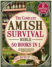 The Complete Amish Survival Bible: The Ultimate Off-Grid Guide to Self-Sufficien picture