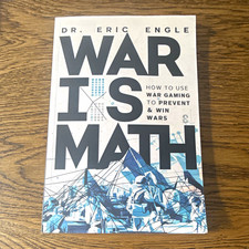 Dr. Eric Engle War is Math: Use Wargaming to Prevent & Win Wars Paperback picture