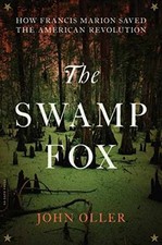 The Swamp Fox: How Francis Marion Saved - Paperback, by Oller John - Very Good picture