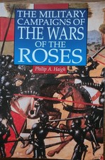 The Military Campaigns of the Wars of the Roses, by Philip A. Haigh (1997, Trade picture