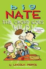 Big Nate: The Crowd Goes Wild - Paperback By Peirce, Lincoln - GOOD picture