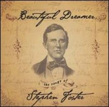 Beautiful Dreamer: The Songs of Stephen Foster by Various Artists: Used picture