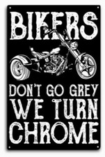 Bikers Don't Go Grey Sign Aluminum Weatherproof Sign p1224 picture