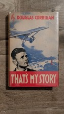 SIGNED Douglas Corrigan That’s My Story 1938 1st Edition Wrong Way Aviation DJ  picture