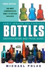 Bottles: Identification and Price Guide, 3e (Antique Trader's Bottles: Id - GOOD picture