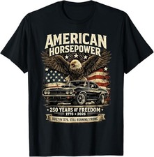 American Horsepower 250 Years of Freedom Muscle Car T-Shirt picture