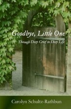 Goodbye, Little One: Through deep grief to deep life picture