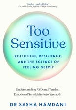 Too Sensitive Rejection and the Science of Feeling Deeply by Hamdani Paperback picture