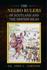 The Negro Rulers of Scotland and the British Isles picture