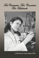 Two Centuries, Two Countries, Two Husbands: A Memoir by Luisa Stigol, M.D. picture