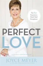 Perfect Love: You Can Experience God's Total Acceptance by Meyer, Joyce picture