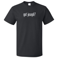 Got Joseph? T shirt Tee picture