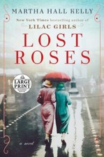 Lost Roses : A Novel by Martha Hall Kelly (2019, Trade Paperback) picture