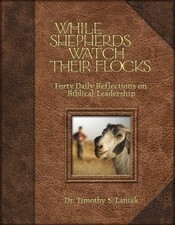 While Shepherds Watch Their Flocks: Reflections on Biblical Leadership by Lania picture