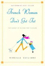 French Women Don't Get Fat: The Secret of Eating for Pleasure - Hardcover - GOOD picture