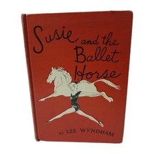 Susie And The Ballet horse Lee Wyndham 1961 Exlibrary picture
