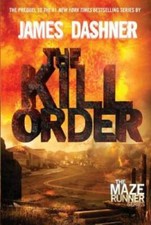 The Kill Order (The Maze Runner) - Hardcover By Dashner, James - GOOD picture