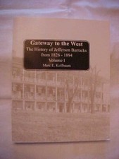 GATEWAY TO THE WEST, THE HISTORY OF JEFFERSON BARRACKS 1826-1894 VOL I SIGNED picture
