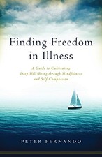 Finding Freedom in Illness: A Guide to Cultivating Deep Well-Bei picture