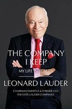 The Company I Keep: My Life in Beauty By Leonard A. Lauder picture
