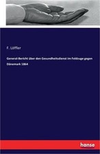 General-Bericht �ber den Gesundheitsdienst im Feldzuge gegen D�nemark 1864 (Pape picture