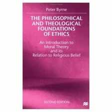 The Philosophical and Theological Foundations of Ethics : An Intr picture