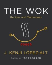 The Wok: Recipes and Techniques - Hardcover By Lpez-Alt, J Kenji - GOOD picture