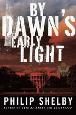 By Dawns Early Light: A Novel - Hardcover By Philip Shelby - GOOD picture