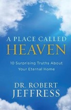A Place Called Heaven: 10 Surprisin..., Robert Jeffress picture