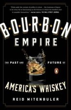Bourbon Empire: The Past and Future of America's Whiskey - Paperback - VERY GOOD picture