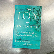Manis Friedman Joy of Intimacy Soulful Guide to Love Sexuality Marriage PB 2018 picture