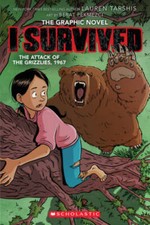 I Survived the Attack of the Grizzlies, 1967: A Graphic Novel (I Sur - VERY GOOD picture