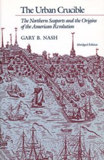 The Urban Crucible: The Northern Seaports and the Origins of the American - GOOD picture