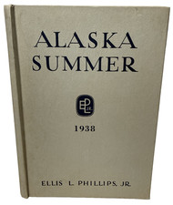 RARE Alaska Summer Ellis Phillips 1938 LIMITED EDITION of 500 1ED Antique Book picture