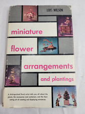 Lois Wilson MINIATURE FLOWER ARRANGEMENTS AND PLANTINGS Van Nostrand 1963 HC DJ picture