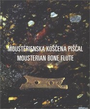 MOUSTERIAN BONE FLUTE & OTHER FINDS FROM DIVJE BABE I CAVE By Ivan Turk & Martin picture
