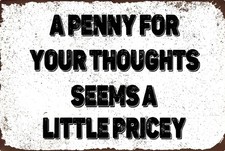 Penny Seems Pricey Aluminum Weatherproof Funny Sign p1305 picture