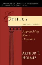 Ethics: Approaching Moral Decisions (Paperback or Softback) picture