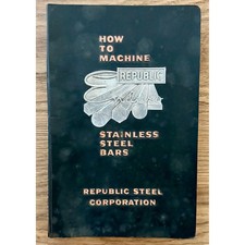 Vintage Republic Enduro Stainless Steel Bars Machining Manual 1960 Spiral Bound picture