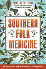 Southern Folk Medicine: Healing Traditions from the Appalachian Fields and F... picture