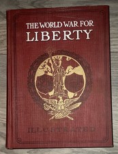 1919 The World War for Liberty WWI Illustrated Rolt-Wheeler Drinker Hardcover picture