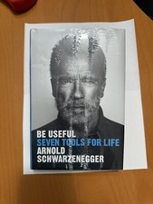 Be Useful : Seven Tools for Life by Arnold Schwarzenegger (2023, Hardcover) picture