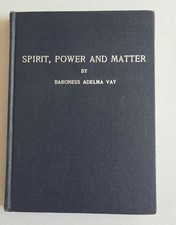 Spirit, Power and Matter by Baroness Adelma Vay (1948, HB) picture