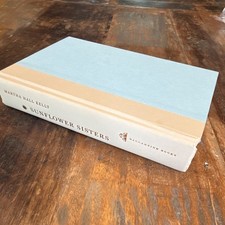 Sunflower Sisters Martha Hall Kelly HC 2021 Woolsey-Ferriday Series First Ed picture