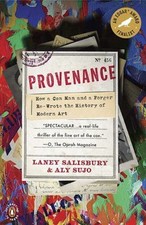 Provenance: How a Con Man and a Forger Rewrote the History of Modern Art picture