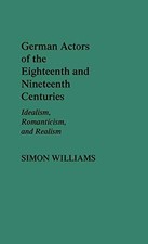 GERMAN ACTORS OF THE EIGHTEENTH AND NINETEENTH CENTURIES: By Simon Williams Mint picture