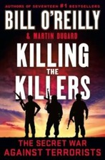 Killing the Killers: The Secret War Against Terrorists (Bill OReill - VERY GOOD picture